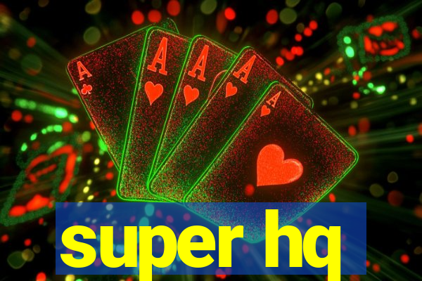 super hq